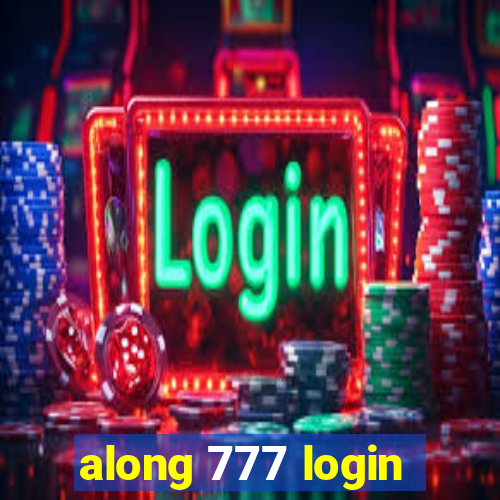 along 777 login